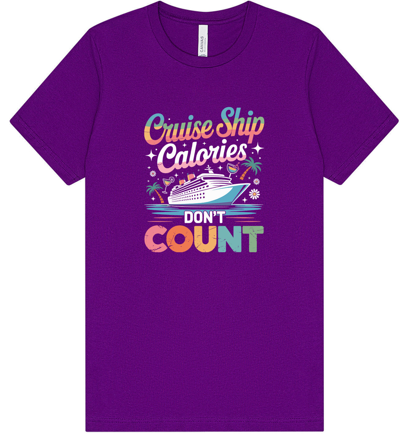 Cruise Ship Calories Don't Count Adult Bella Canvas Shirt