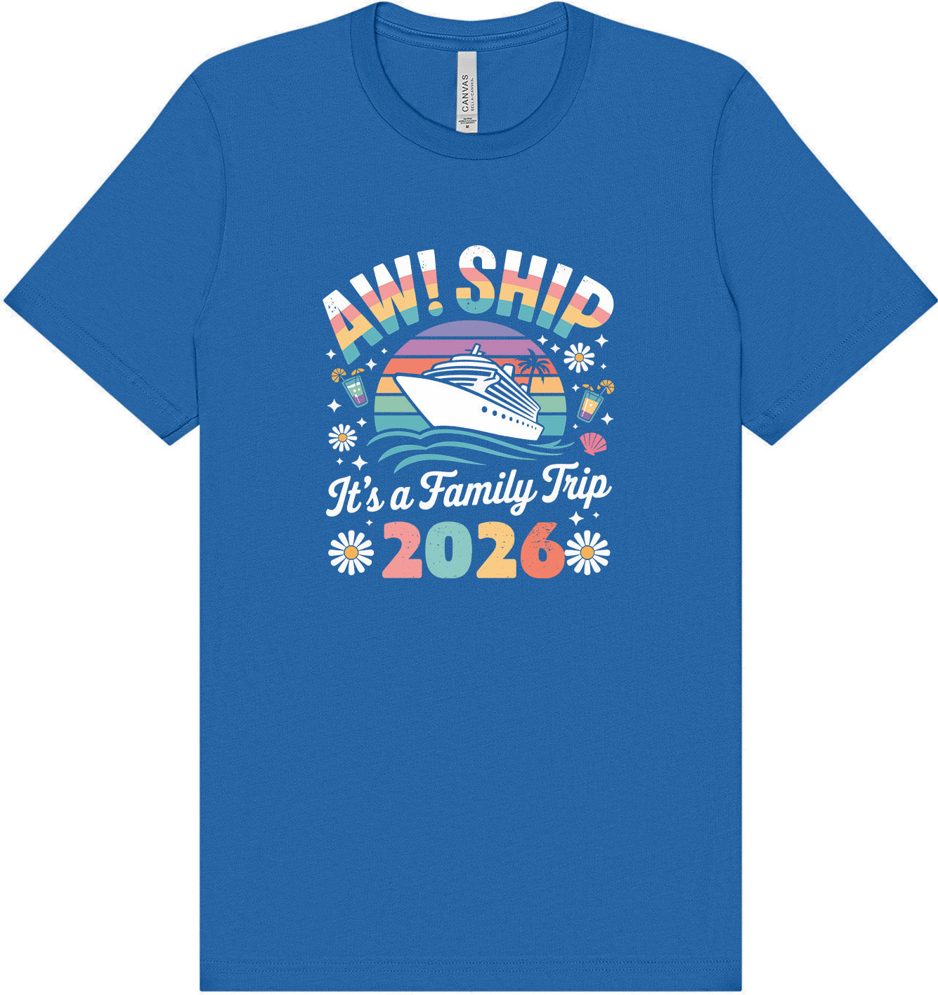 Aw Ship Family Trip 2026 Adult Bella Canvas Shirt