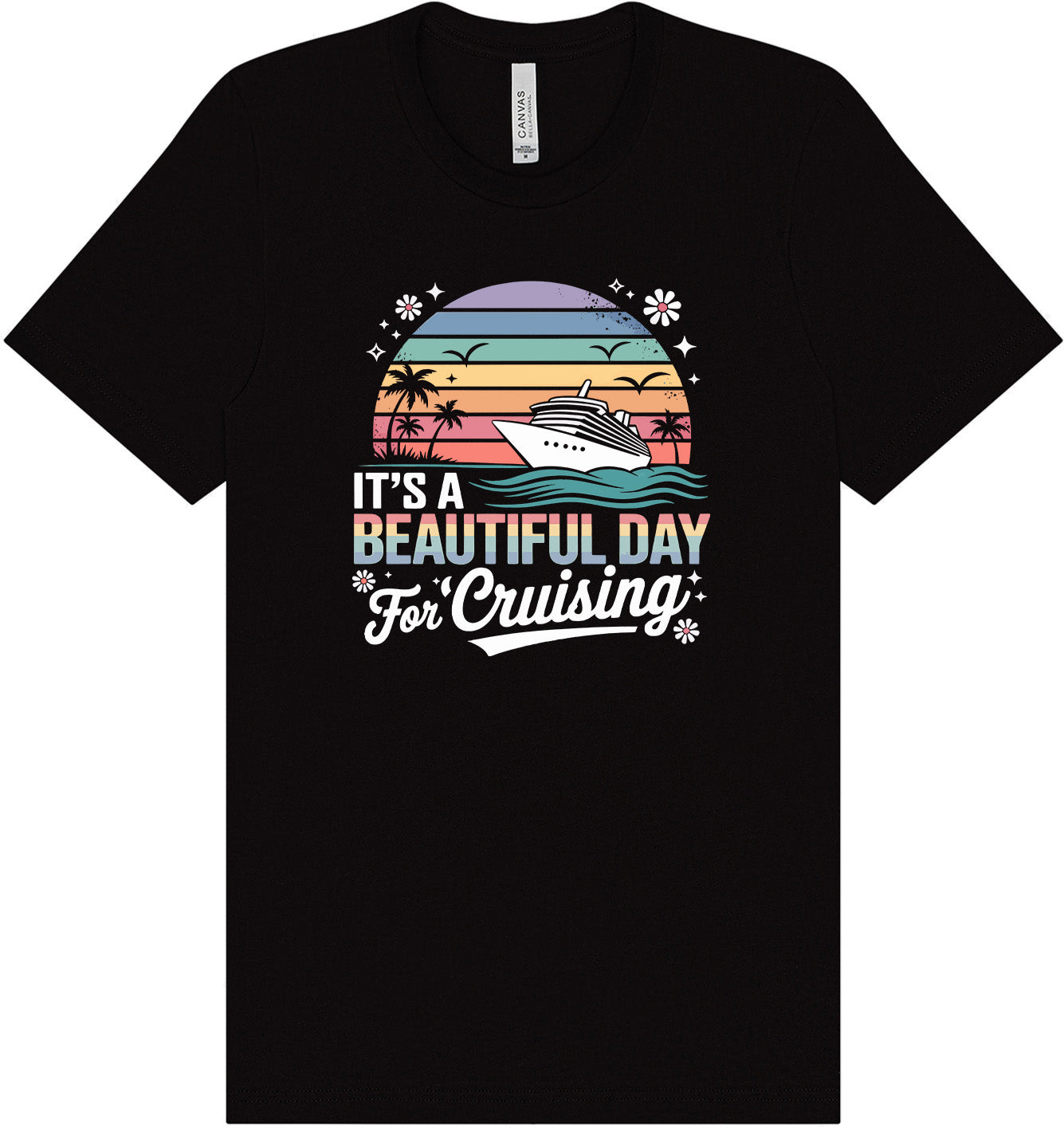 Beautiful Day for Cruising Adult Bella Canvas Shirt