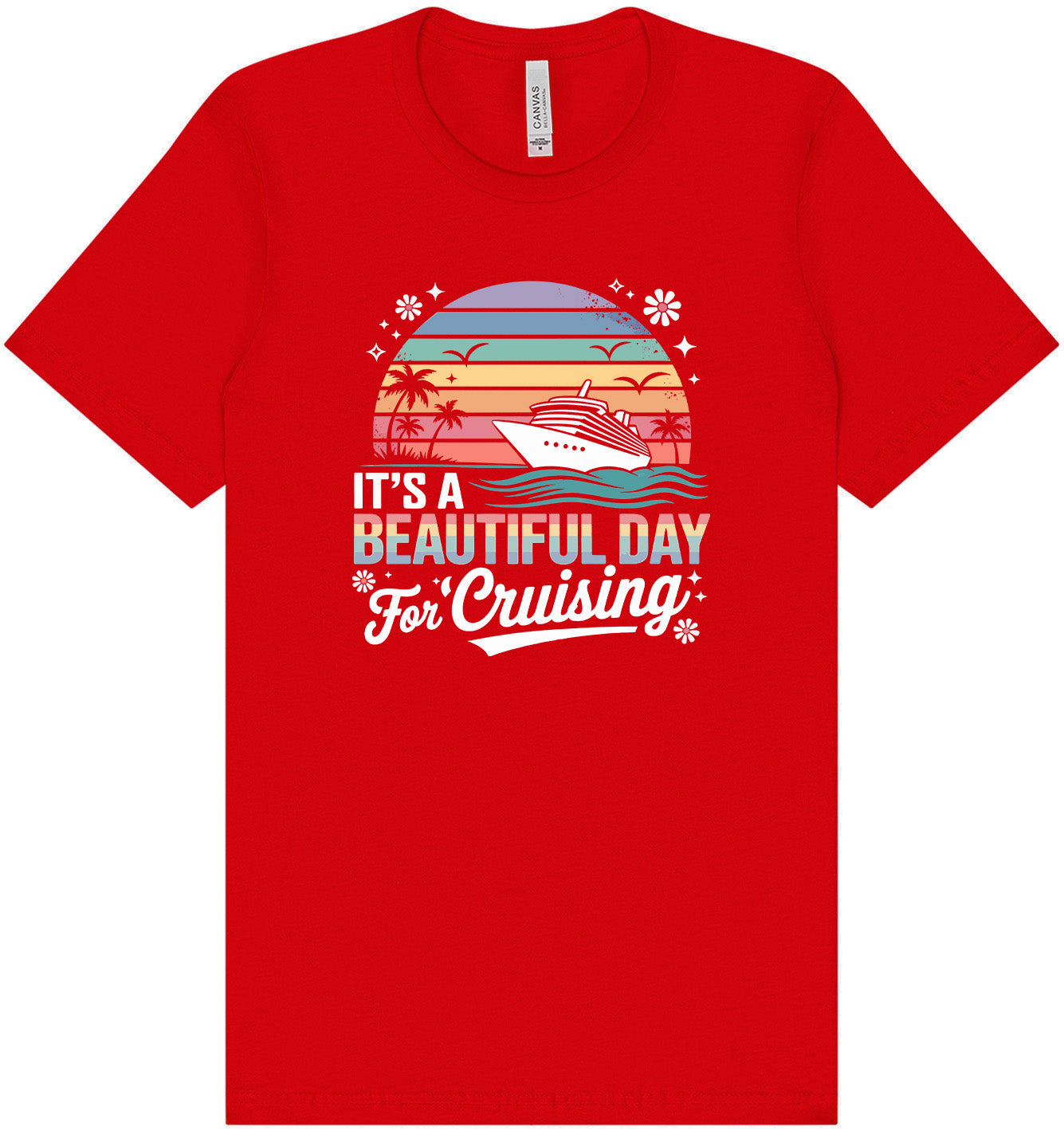 Beautiful Day for Cruising Adult Bella Canvas Shirt