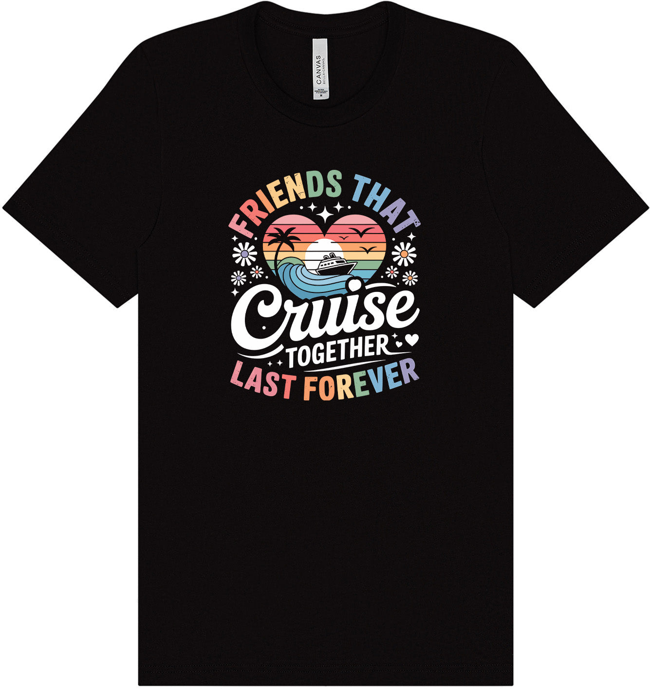Friends That Cruise Together Adult Bella Canvas Shirt