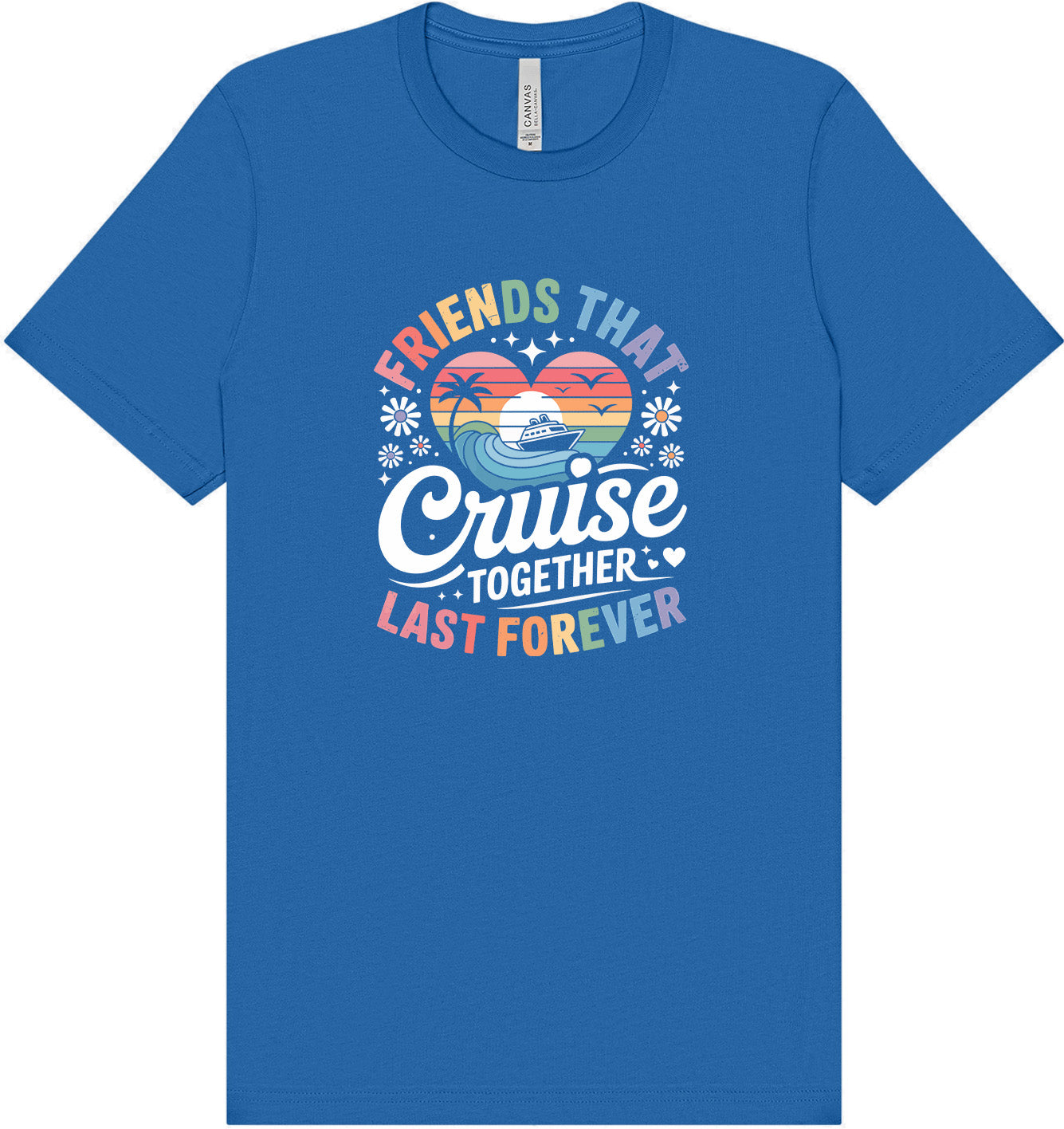 Friends That Cruise Together Adult Bella Canvas Shirt