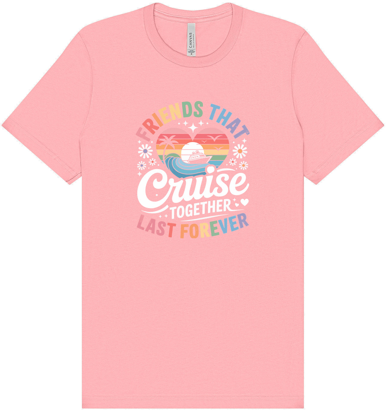 Friends That Cruise Together Adult Bella Canvas Shirt