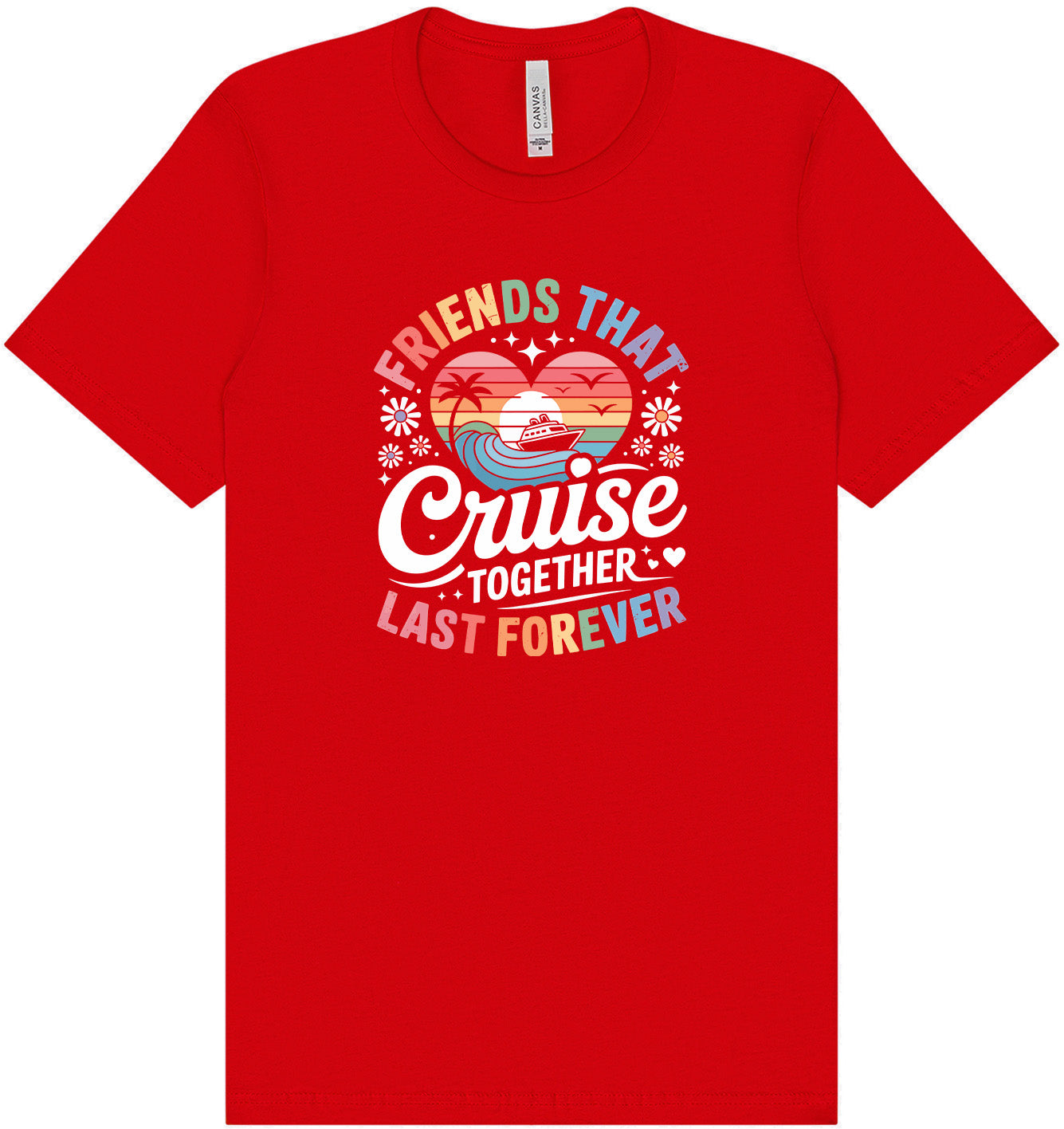 Friends That Cruise Together Adult Bella Canvas Shirt