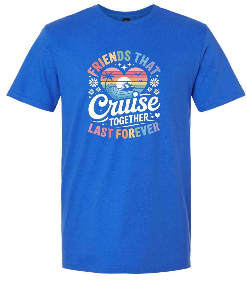 Friends That Cruise Together Adult Gildan Soft Shirt