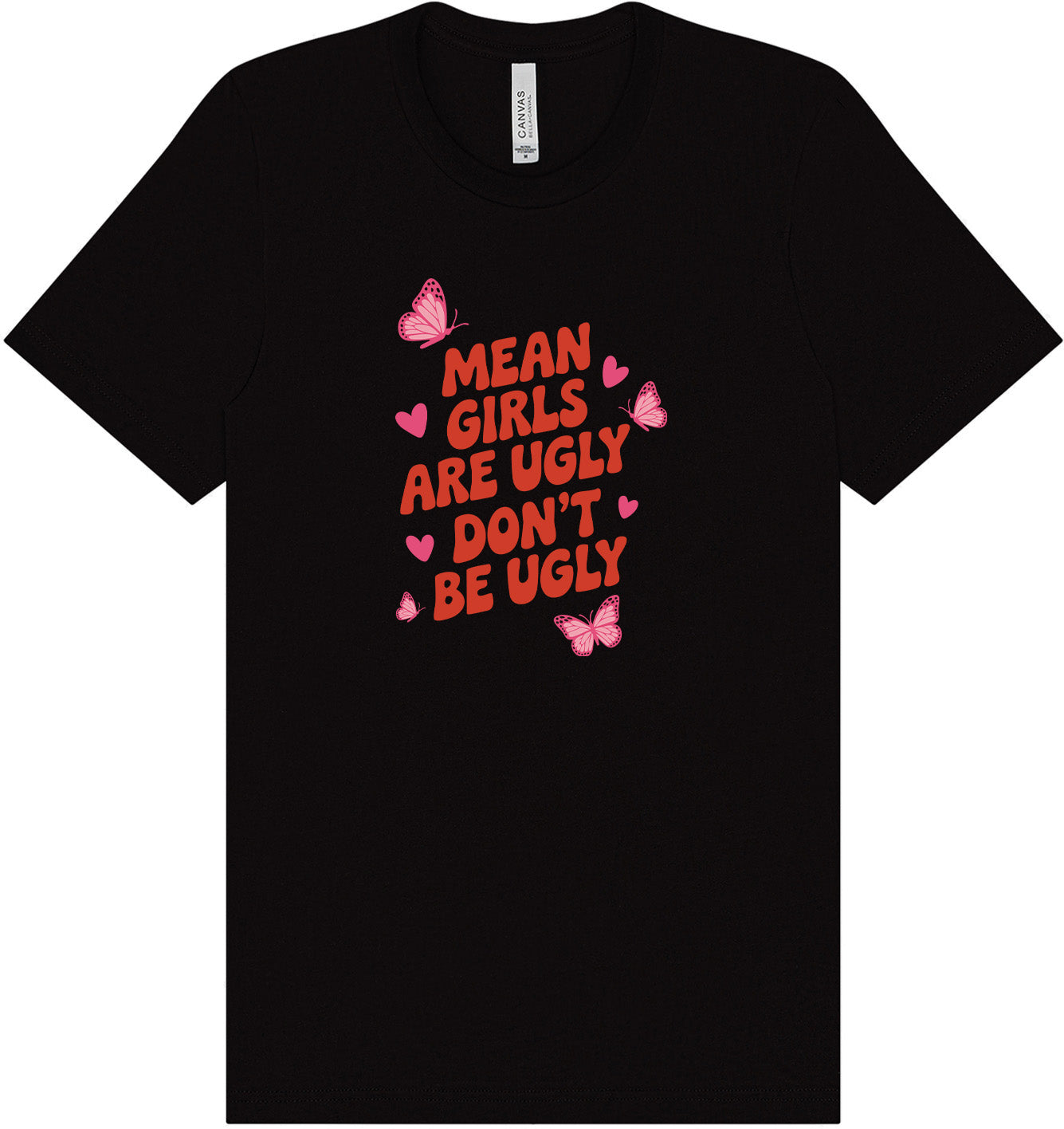 Mean Girls are Ugly Adult Bella Canvas Shirt