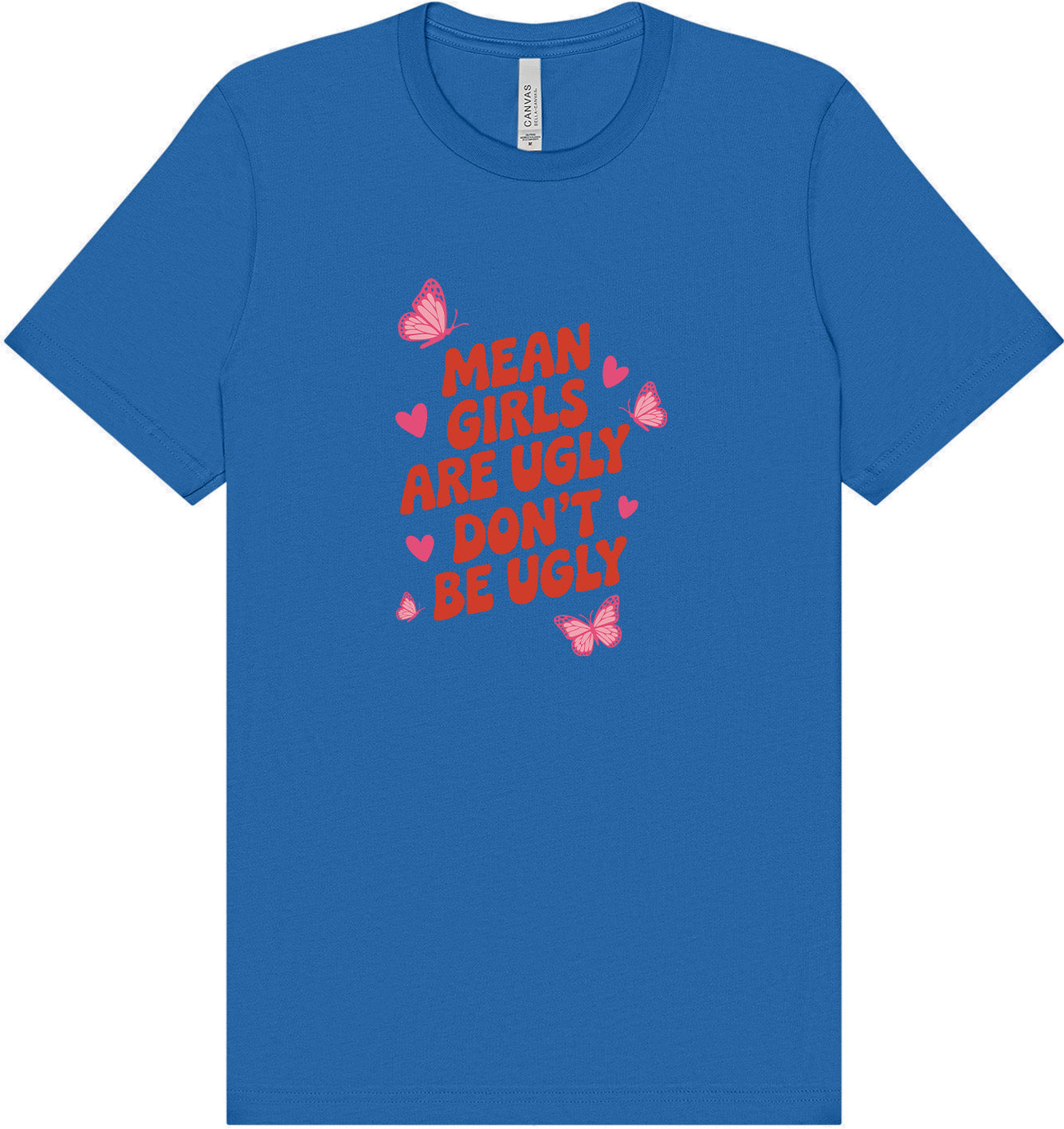 Mean Girls are Ugly Adult Bella Canvas Shirt