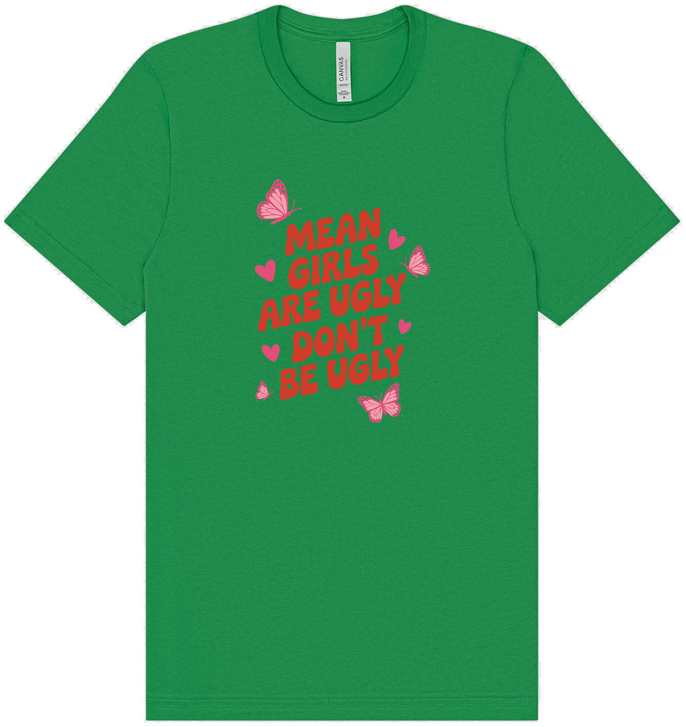Mean Girls are Ugly Adult Bella Canvas Shirt