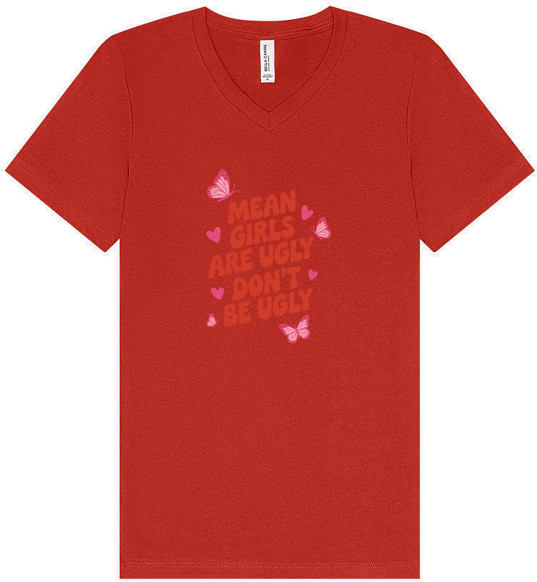 Mean Girls are Ugly Unisex V-Neck Shirt