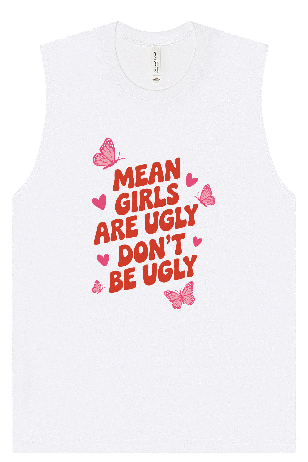 Mean Girls are Ugly Muscle Tank