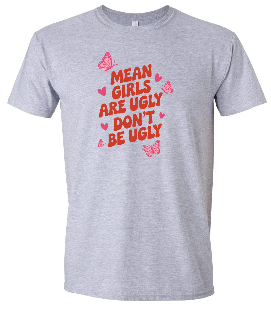 Mean Girls are Ugly Adult Gildan Soft Shirt