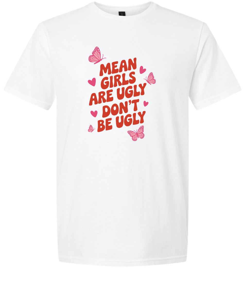 Mean Girls are Ugly Adult Gildan Soft Shirt