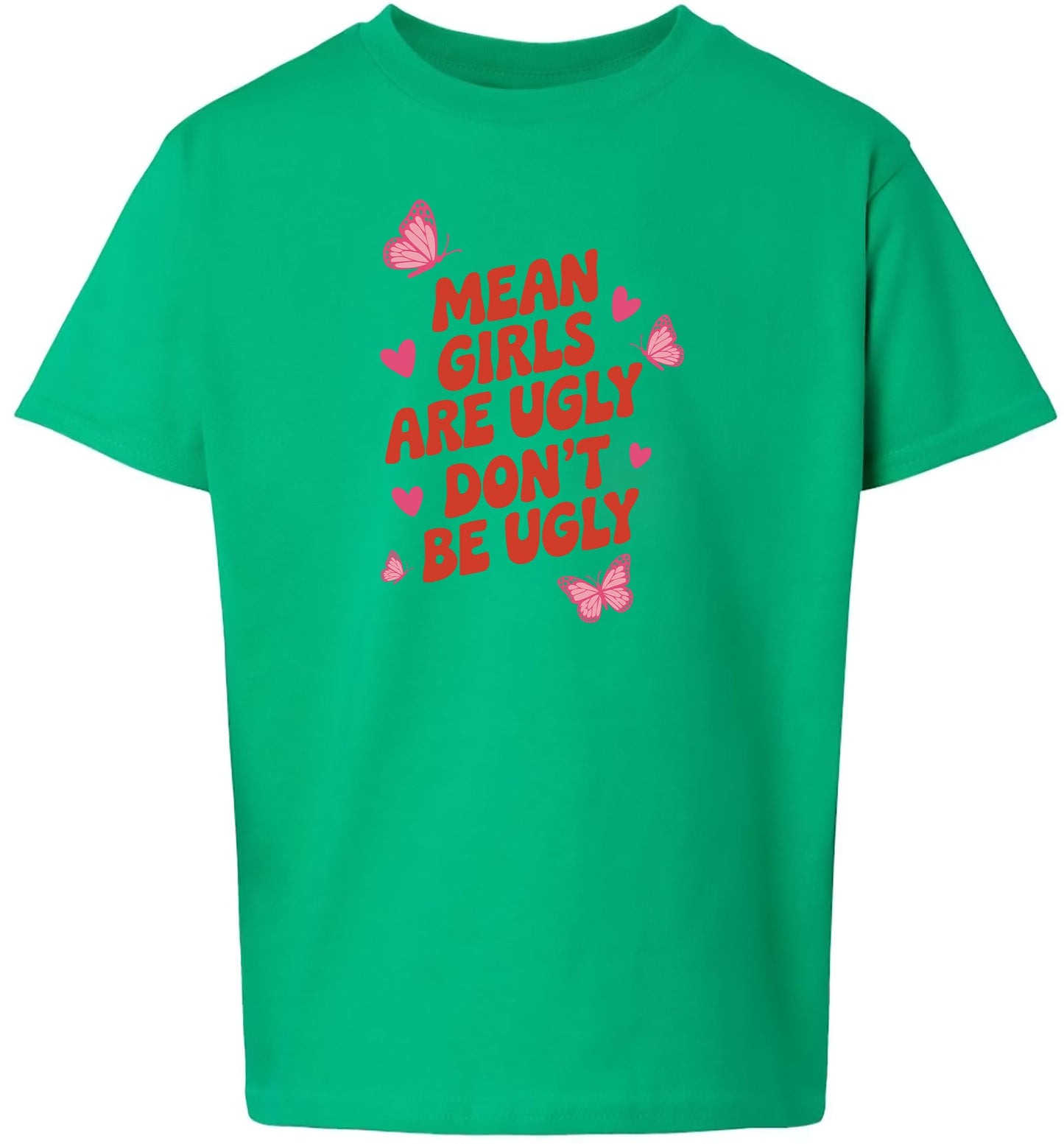 Mean Girls are Ugly Children's Gildan Soft Shirt