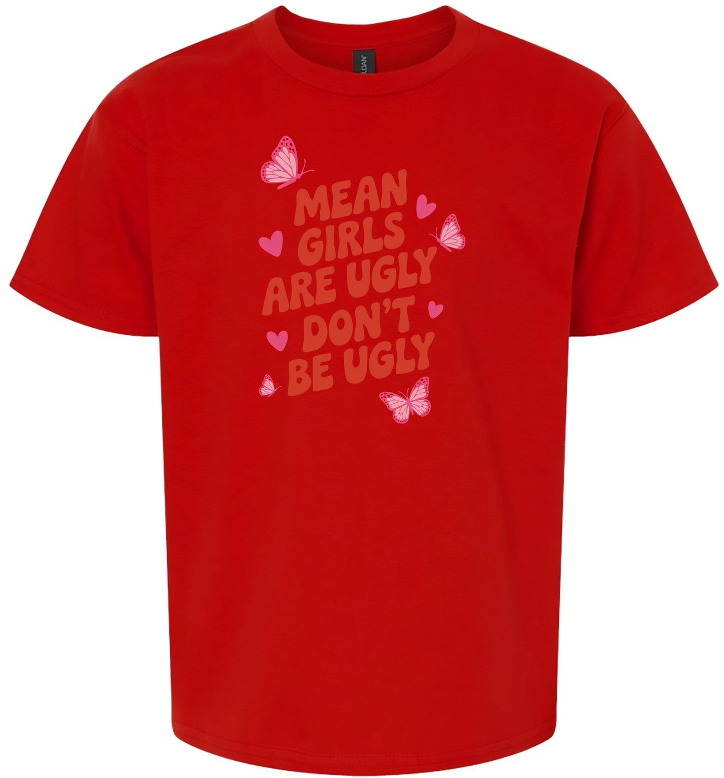 Mean Girls are Ugly Children's Gildan Soft Shirt