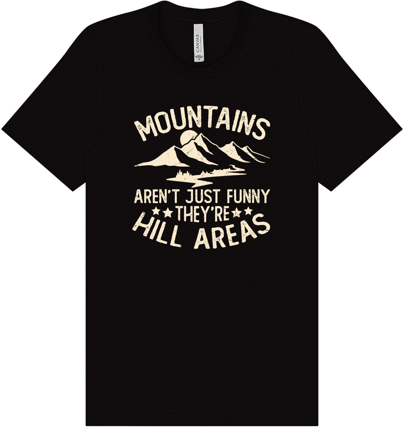 Mountains are Hill Areas Adult Bella Canvas Shirt