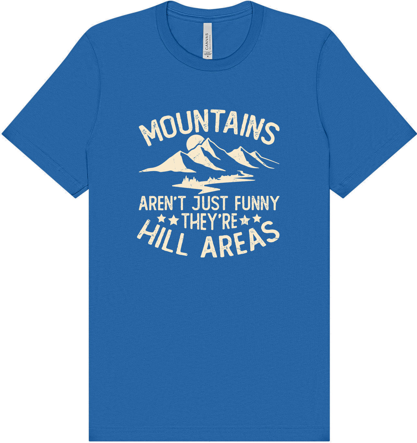 Mountains are Hill Areas Adult Bella Canvas Shirt
