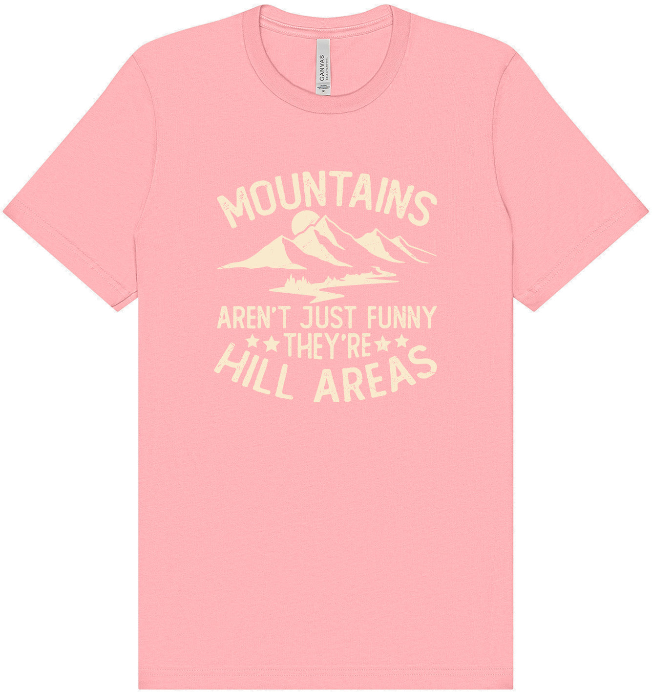Mountains are Hill Areas Adult Bella Canvas Shirt