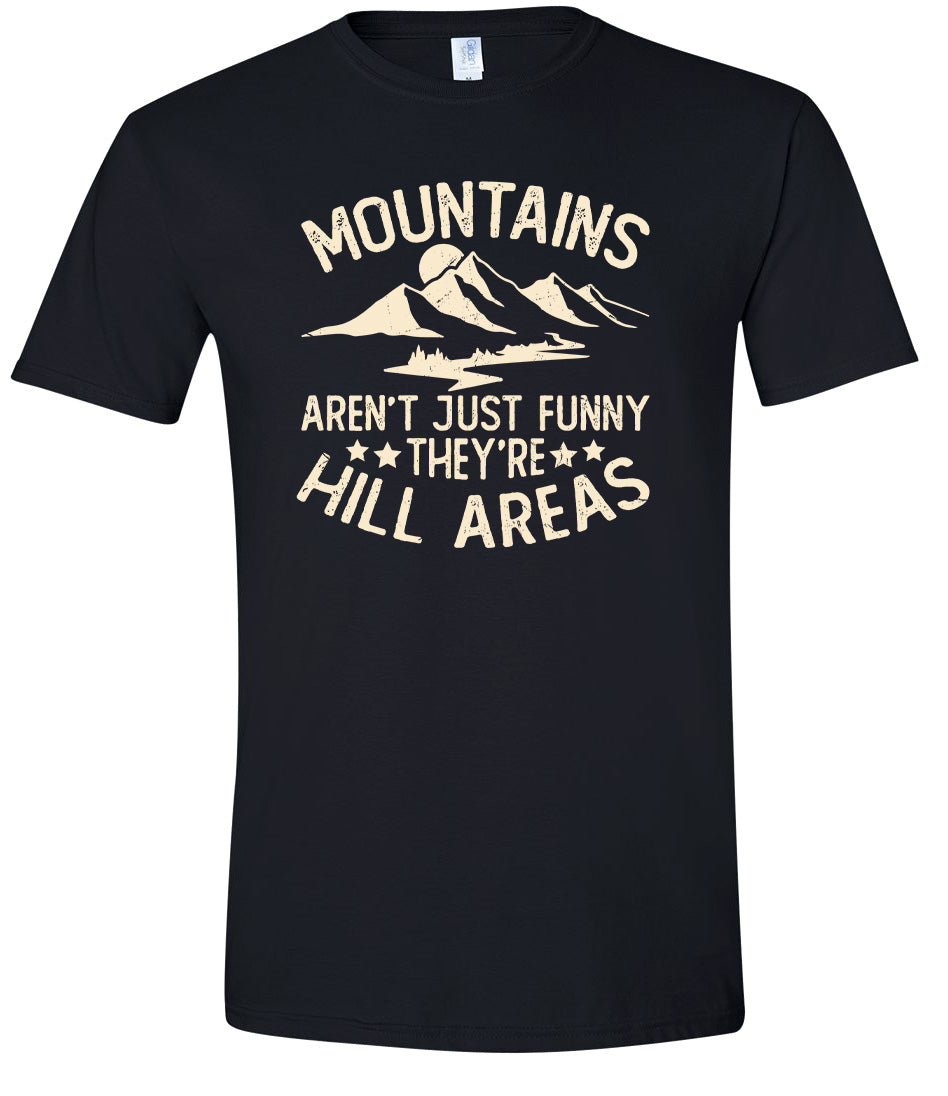 Mountains are Hill Areas Adult Gildan Soft Shirt