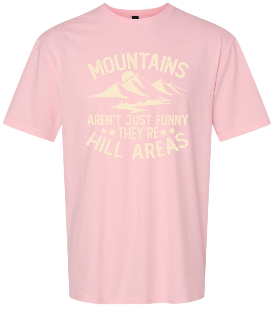 Mountains are Hill Areas Adult Gildan Soft Shirt