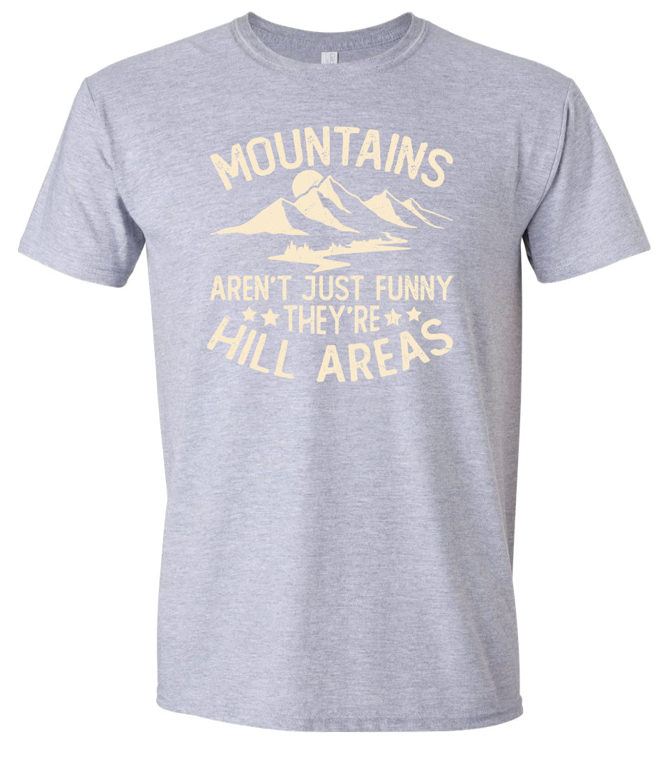 Mountains are Hill Areas Adult Gildan Soft Shirt