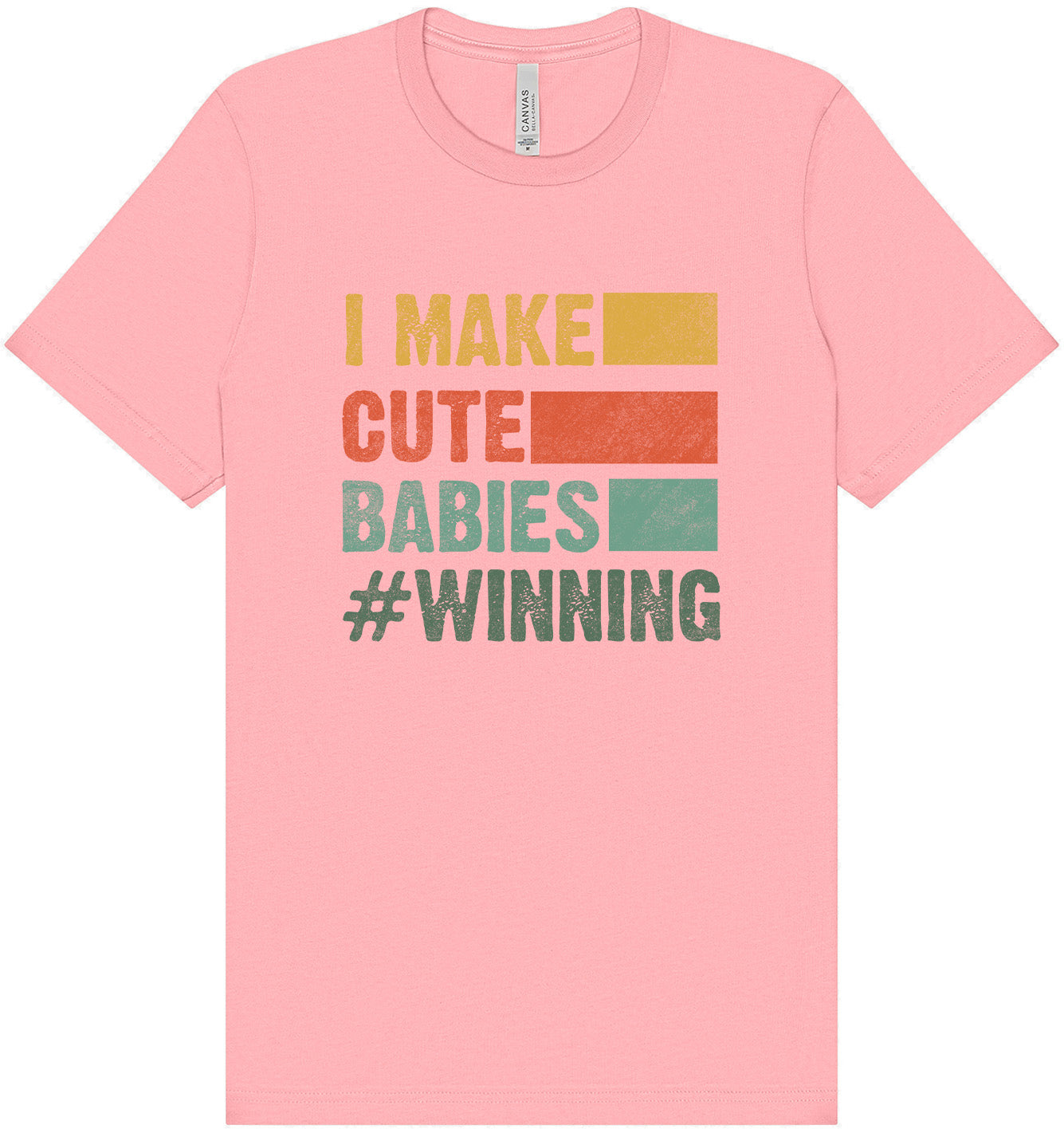 I Make Cute Babies Adult Bella Canvas Shirt