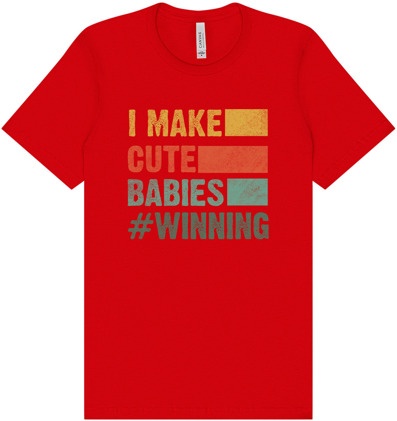 I Make Cute Babies Adult Bella Canvas Shirt