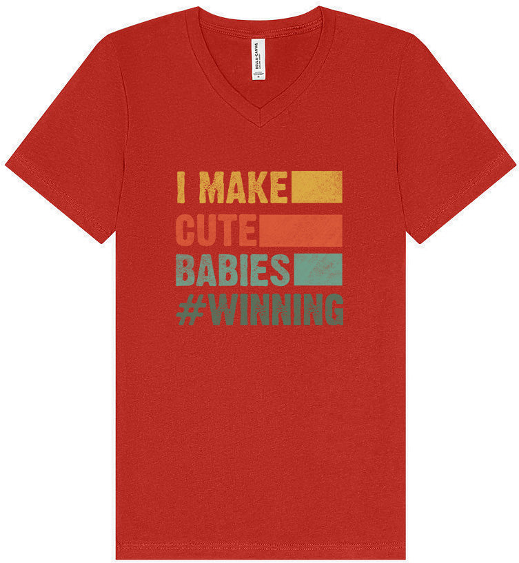 I Make Cute Babies Unisex V-Neck Shirt