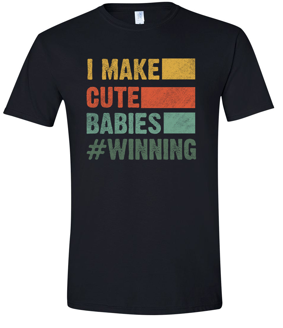 I Make Cute Babies Adult Gildan Soft Shirt