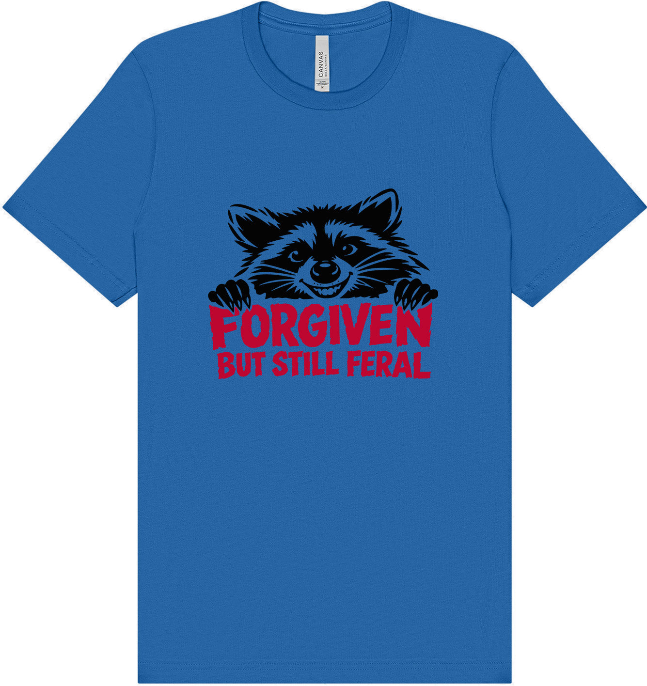 Forgiven Still Feral Adult Bella Canvas Shirt