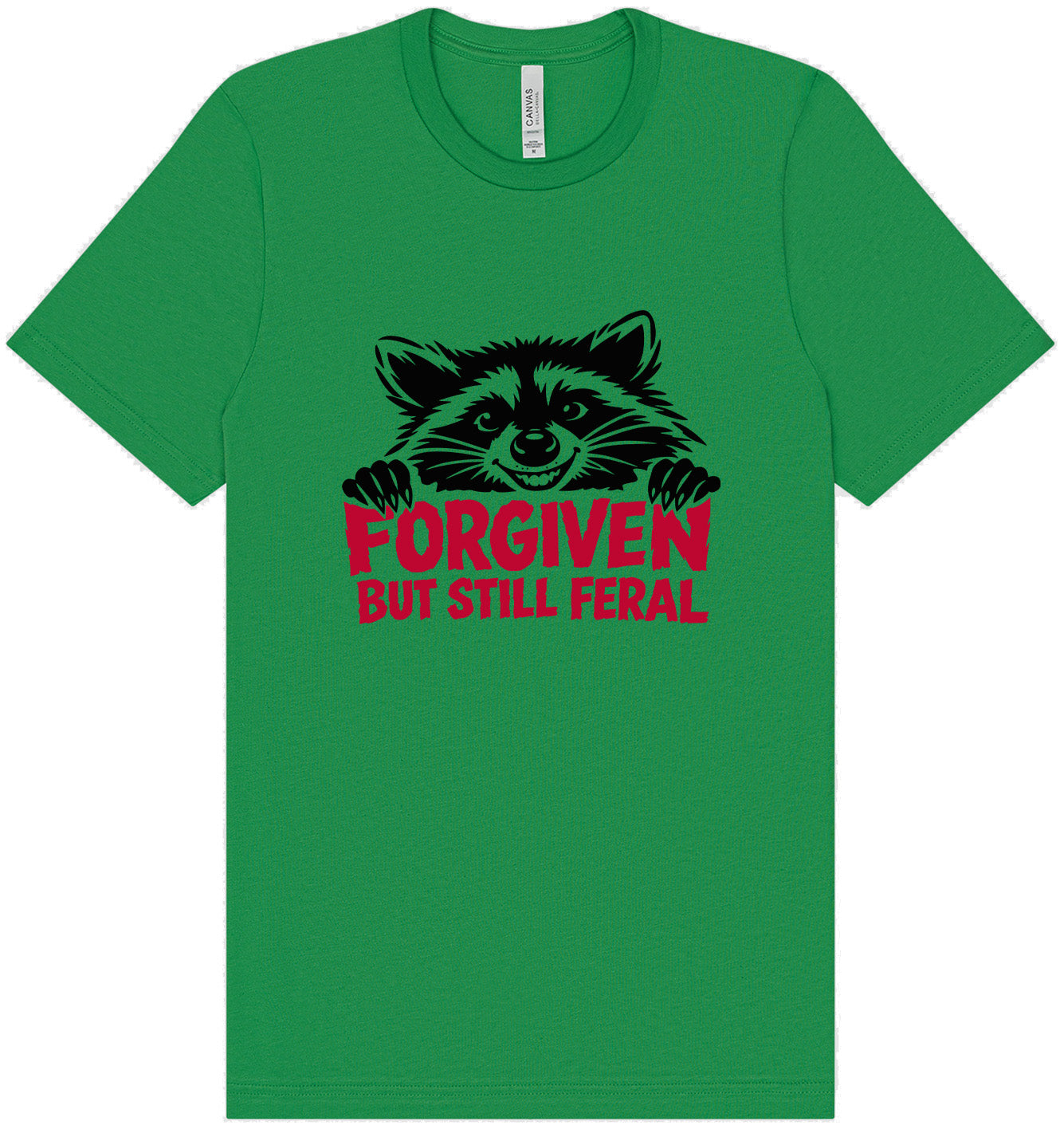 Forgiven Still Feral Adult Bella Canvas Shirt