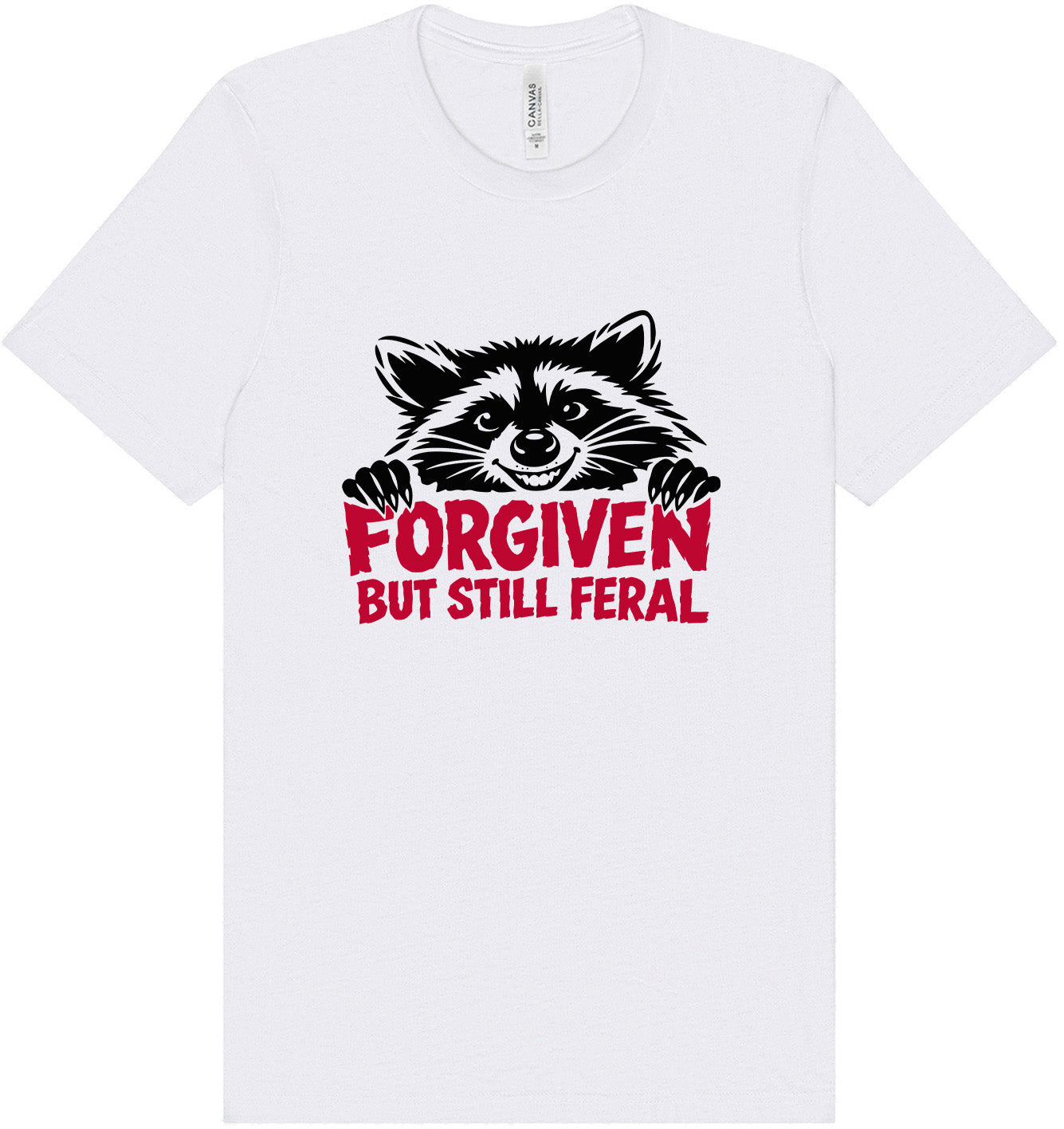 Forgiven Still Feral Adult Bella Canvas Shirt