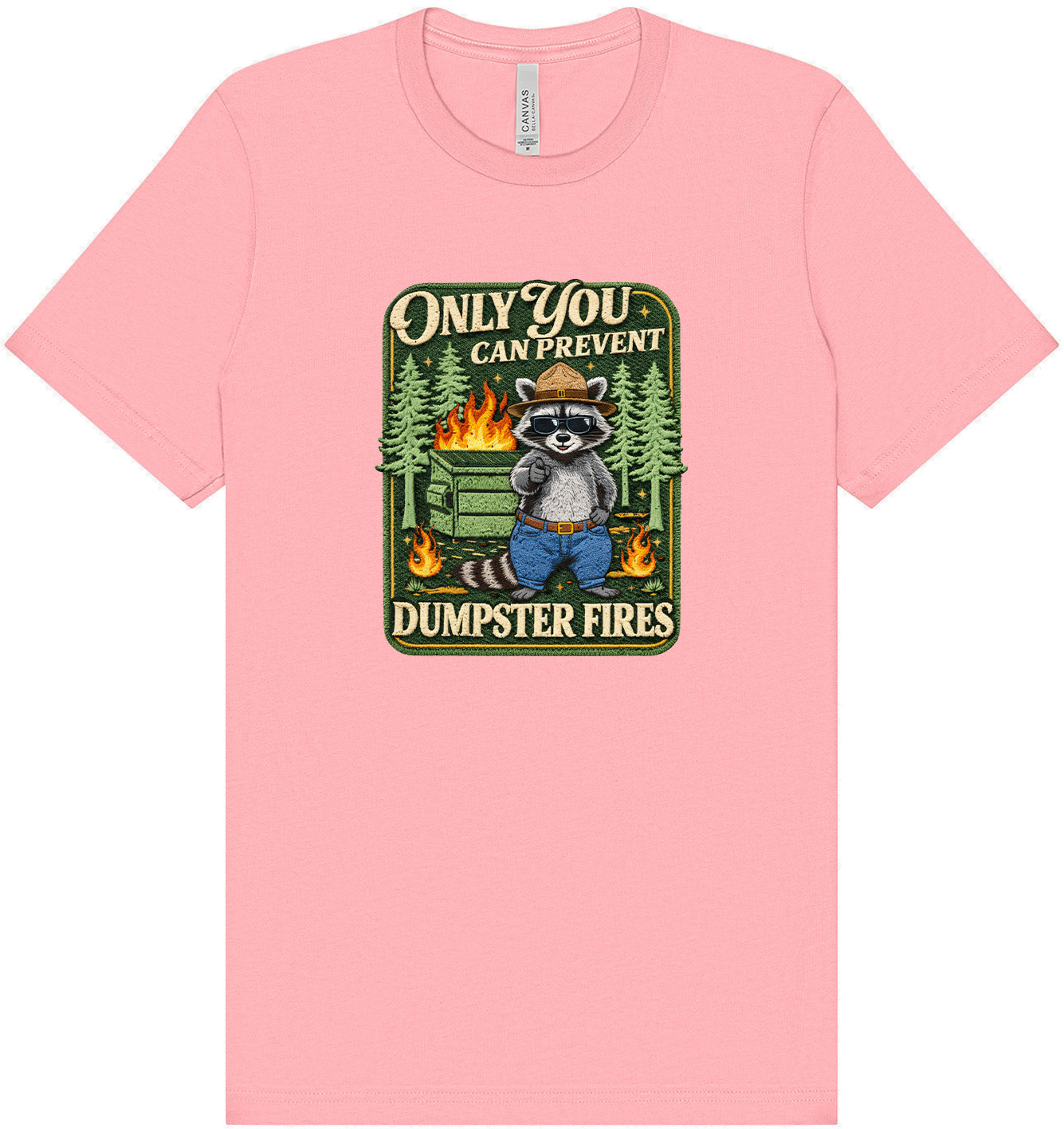 Prevent Dumpster Fires Adult Bella Canvas Shirt
