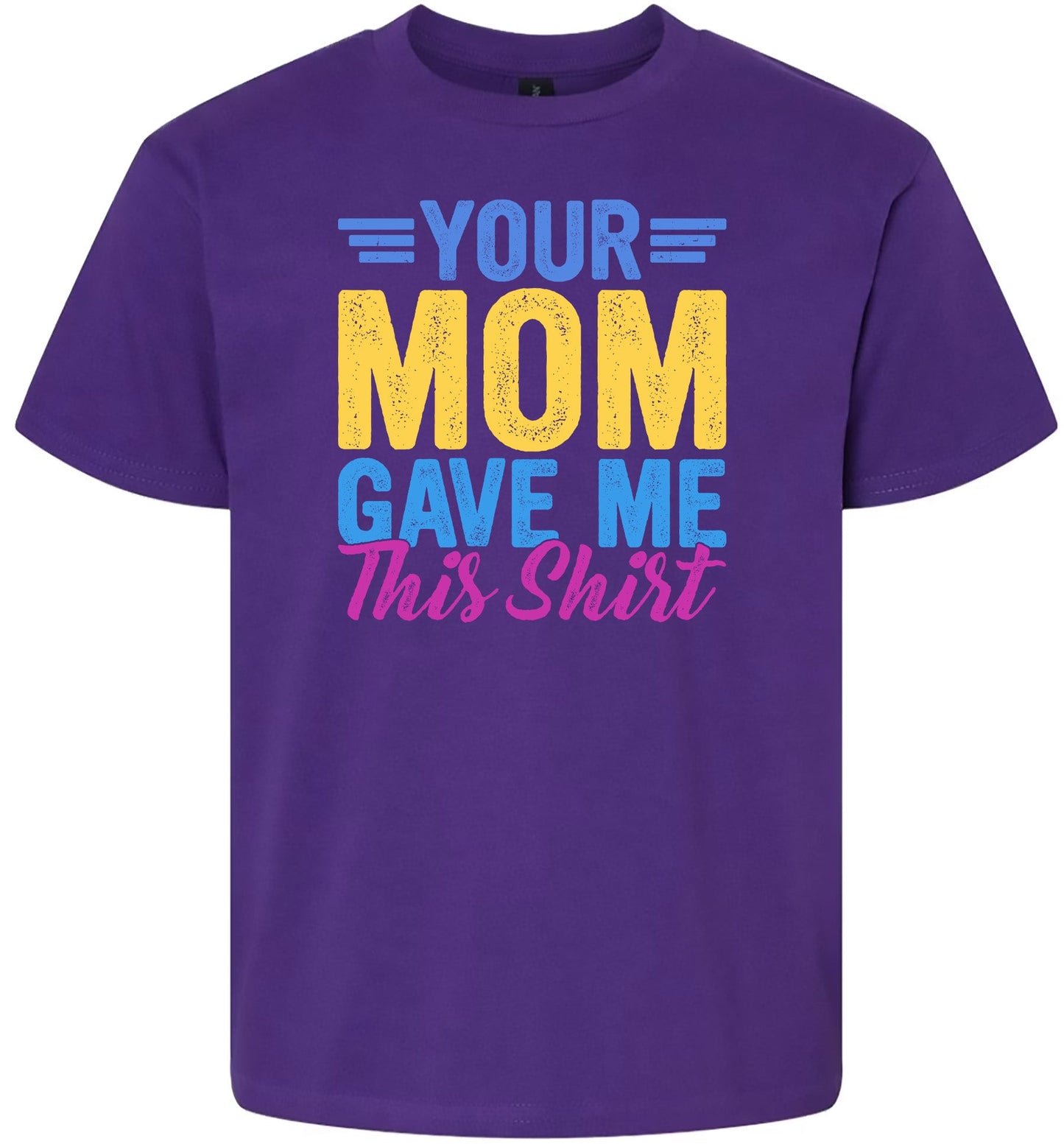 Your Mom Gave Me This Shirt Children's Gildan Soft Shirt