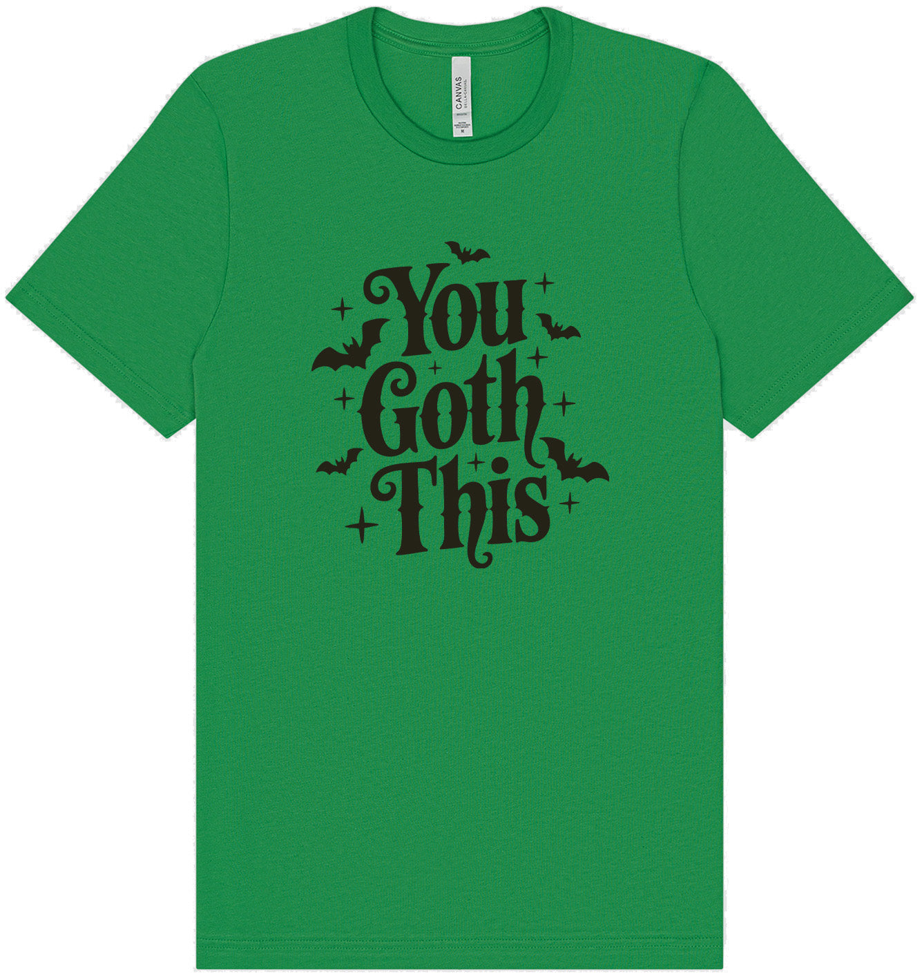 You Goth This Adult Bella Canvas Shirt