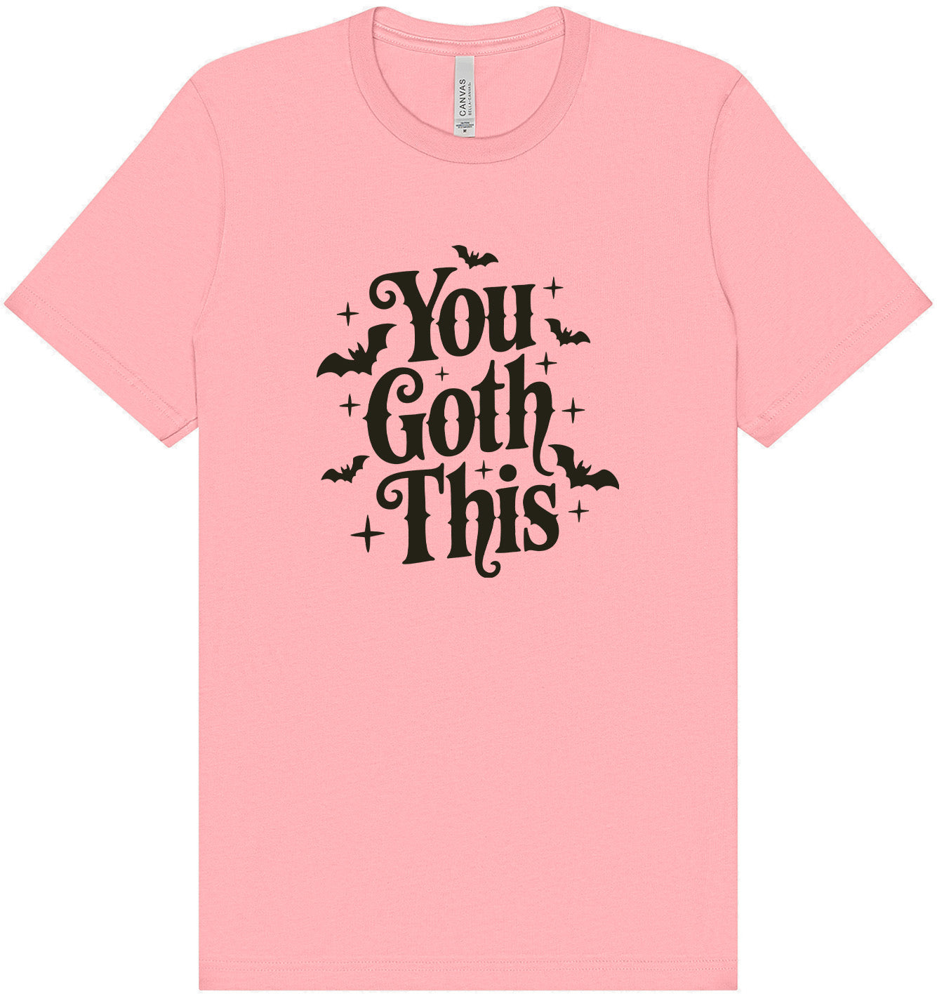 You Goth This Adult Bella Canvas Shirt