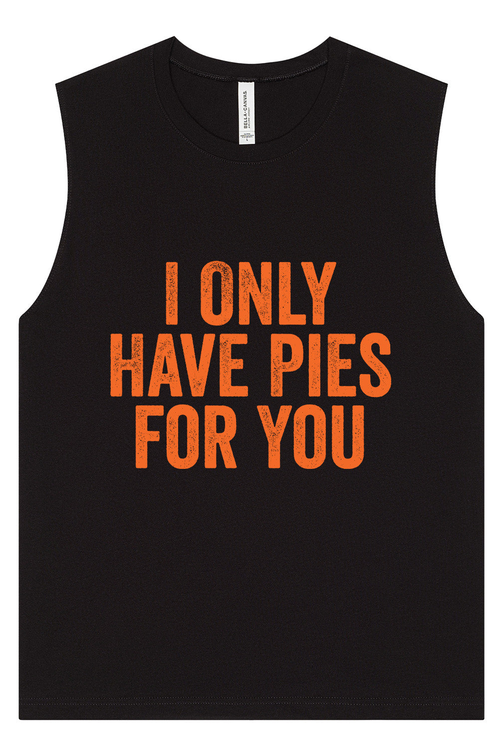 Only Have Pies for You Muscle Tank