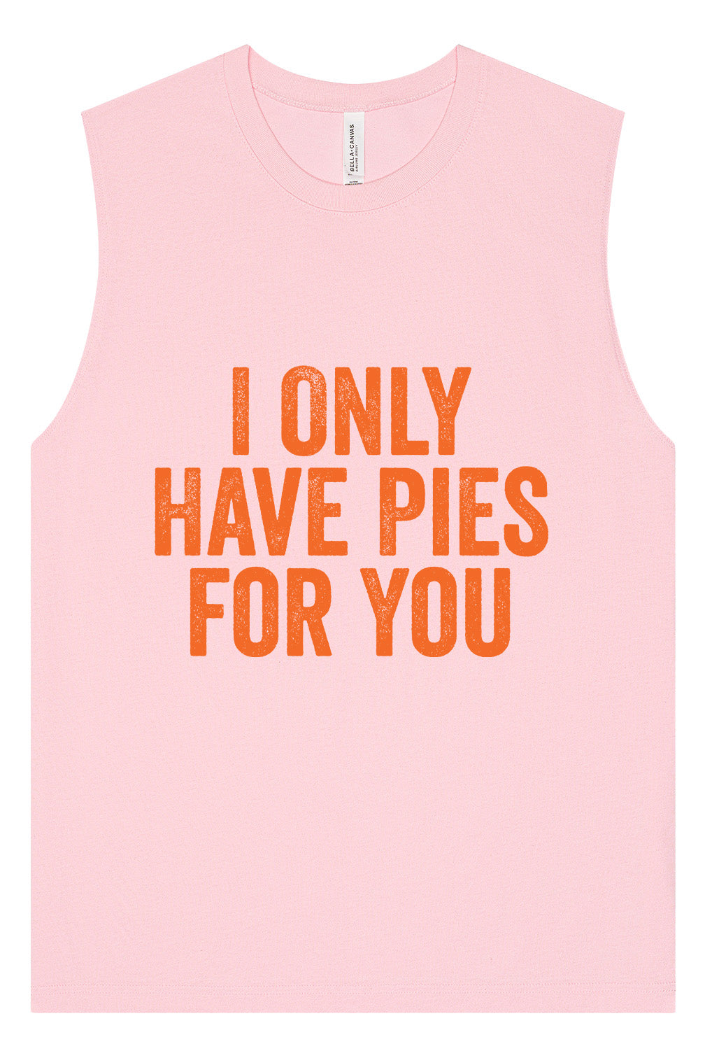 Only Have Pies for You Muscle Tank