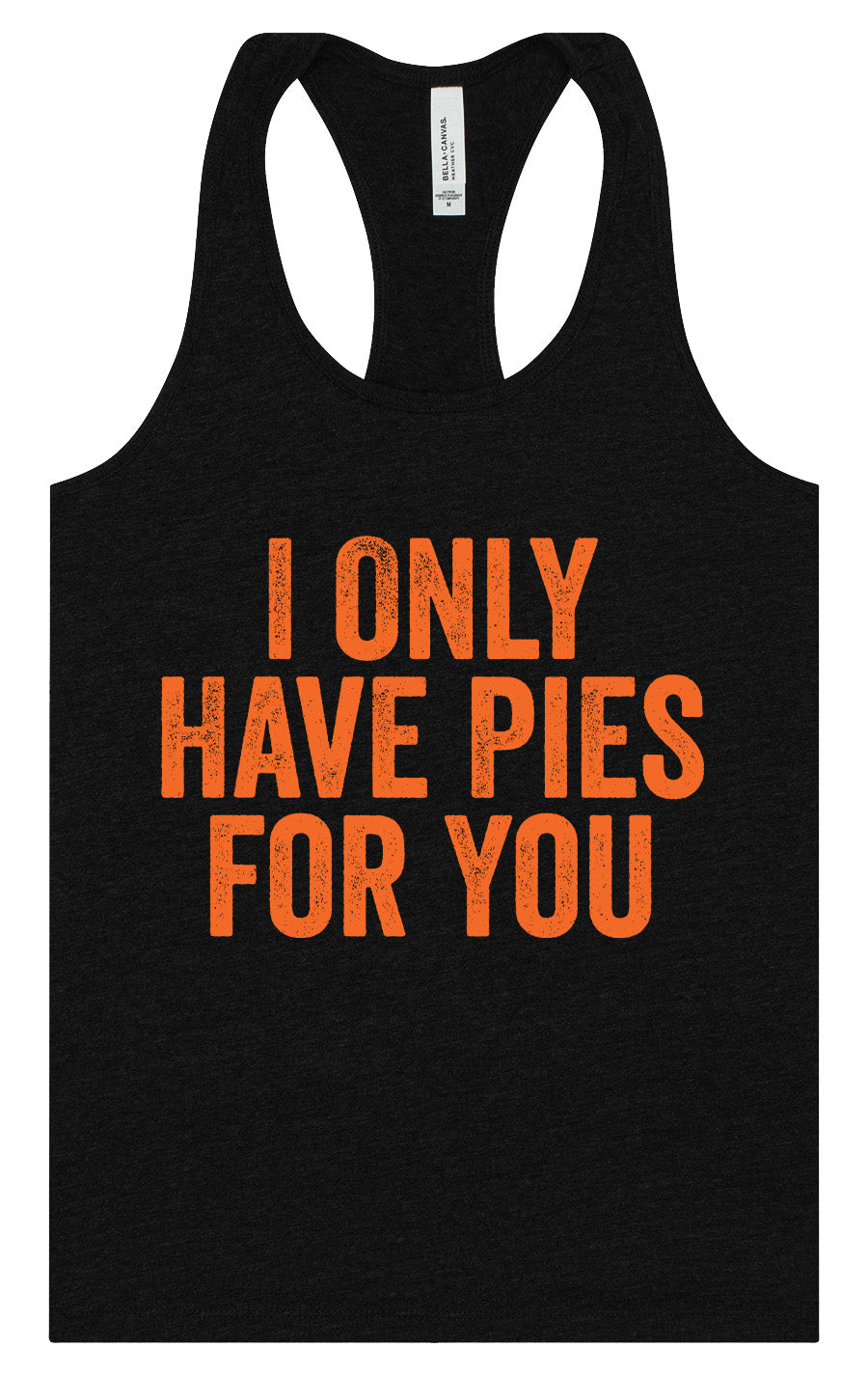 Only Have Pies for You Women's Racerback Tank