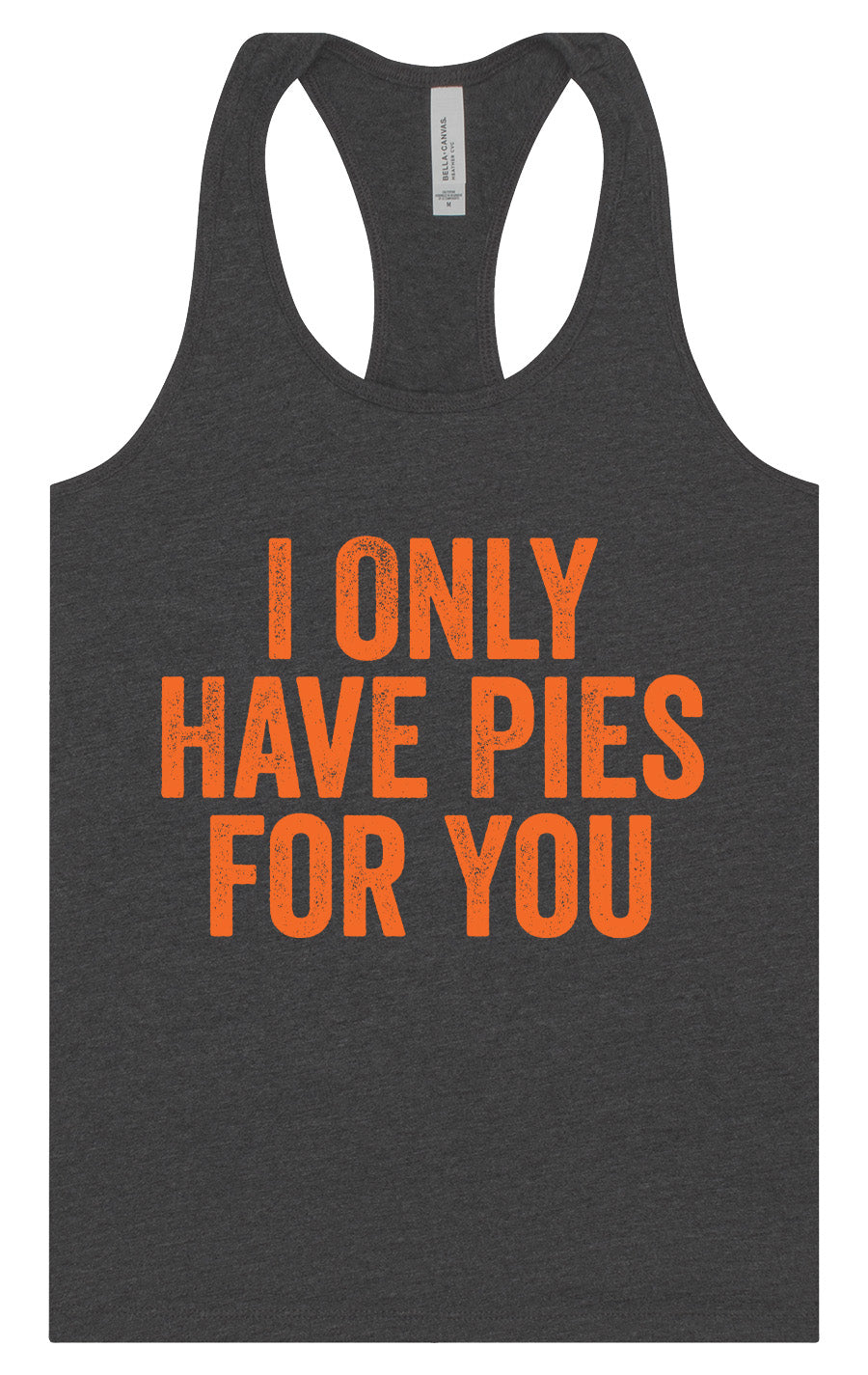 Only Have Pies for You Women's Racerback Tank