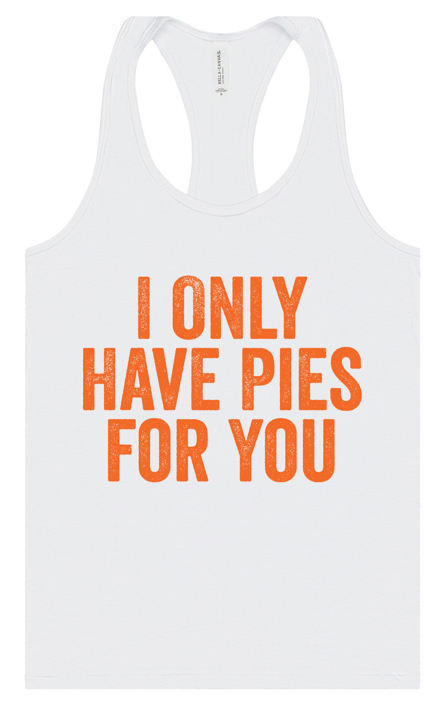 Only Have Pies for You Women's Racerback Tank