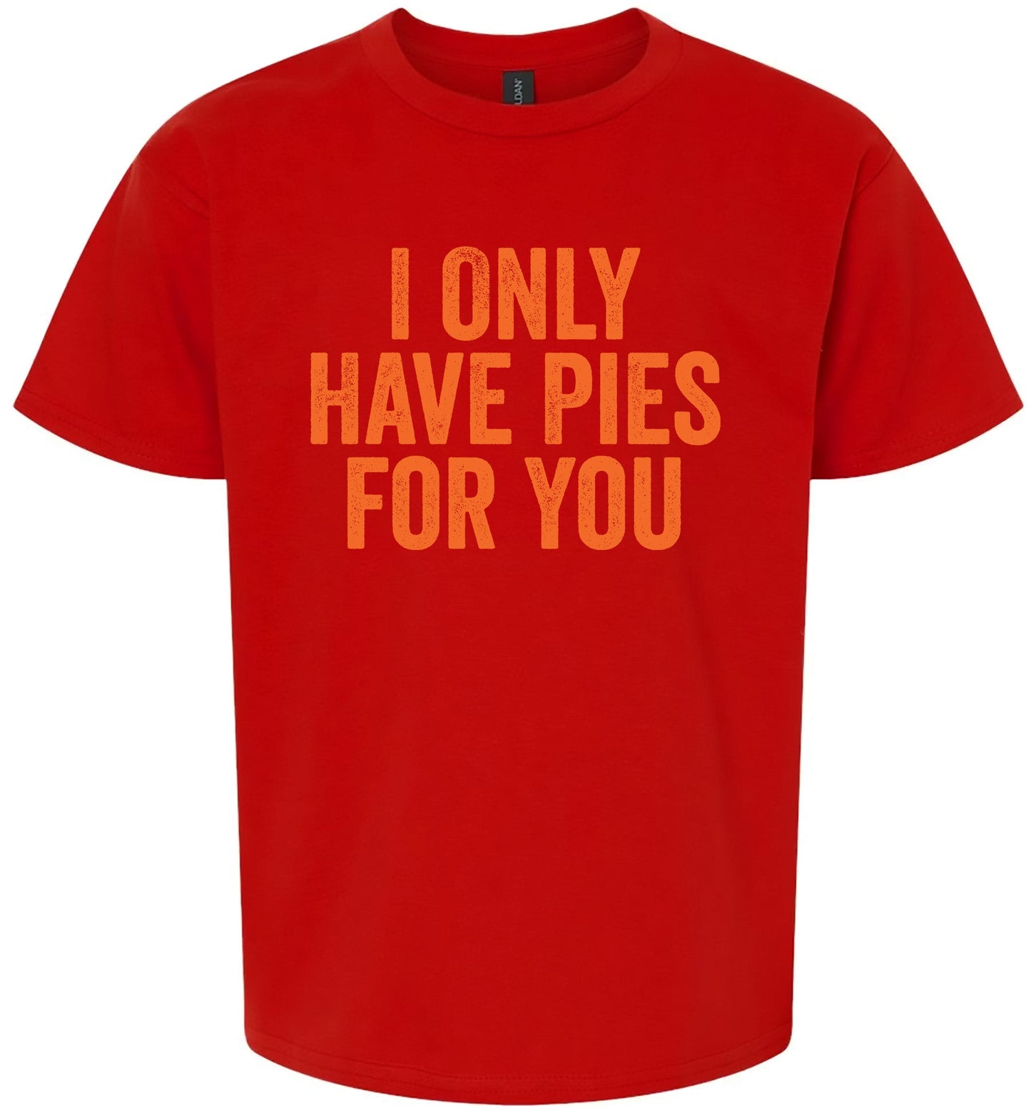 Only Have Pies for You Children's Gildan Soft Shirt
