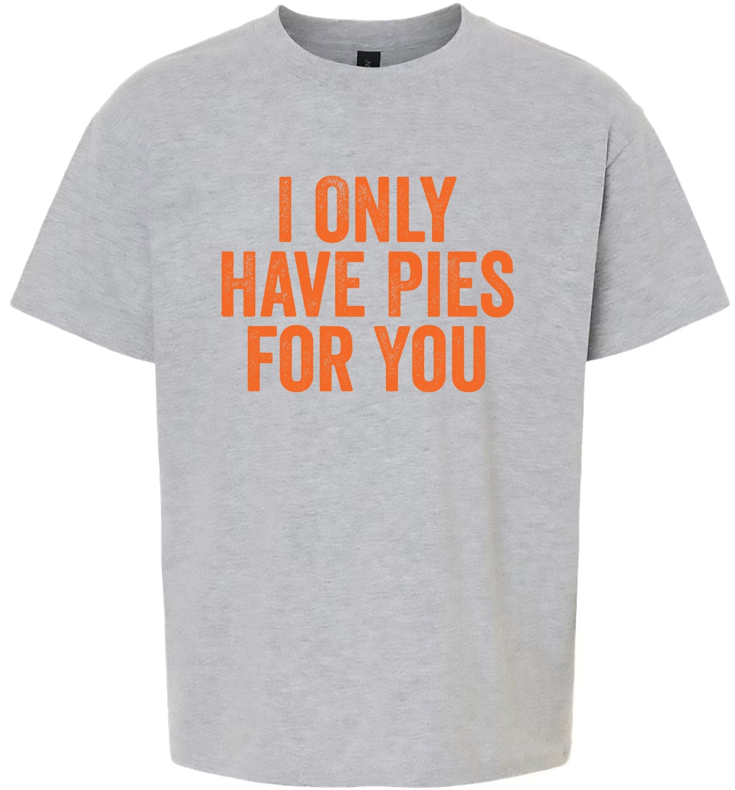 Only Have Pies for You Children's Gildan Soft Shirt