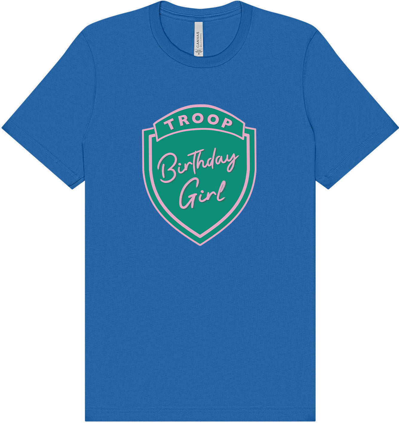 Troop Birthday Girl Adult Bella Canvas Shirt