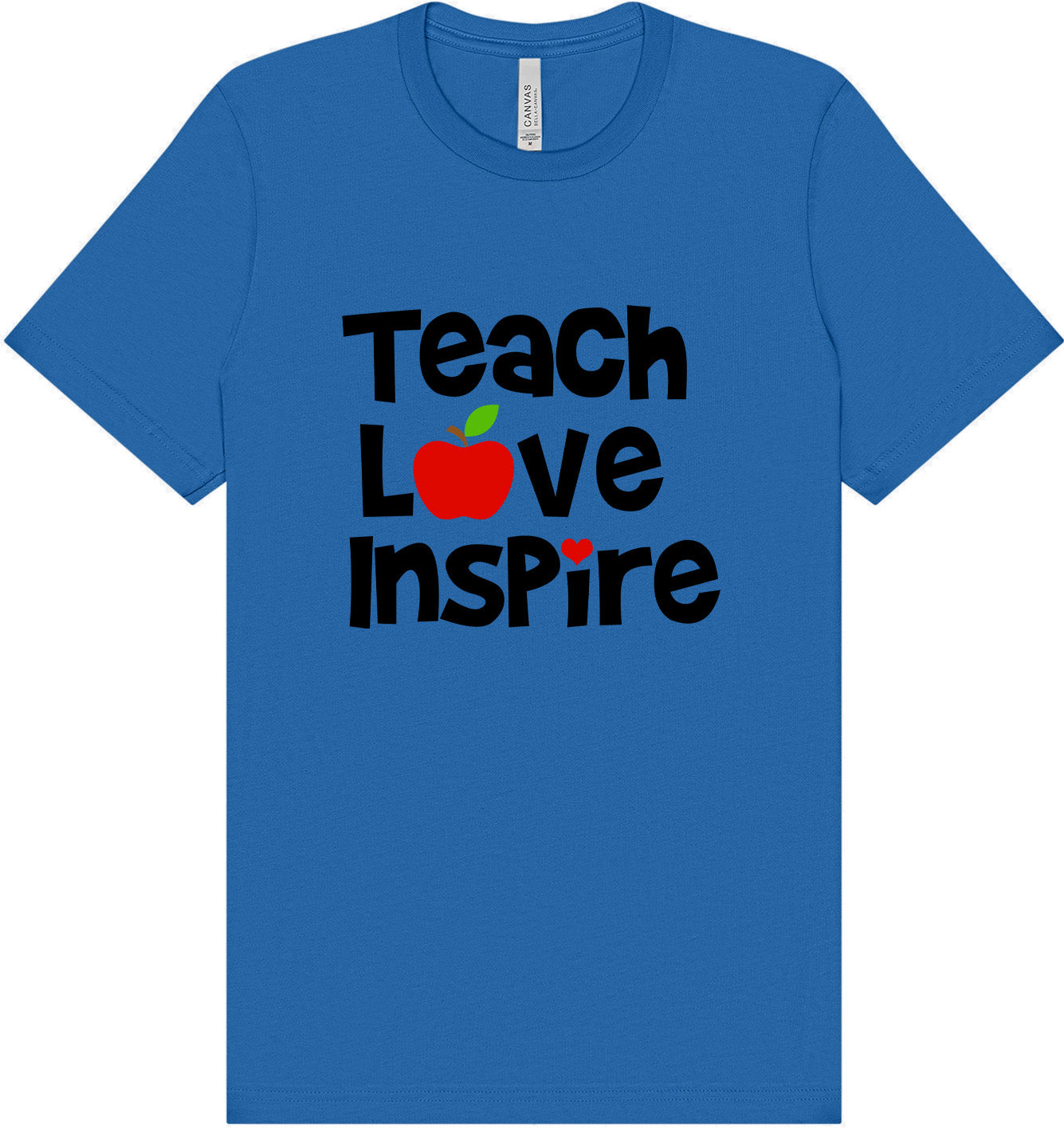 Teach Love Inspire Adult Bella Canvas Shirt