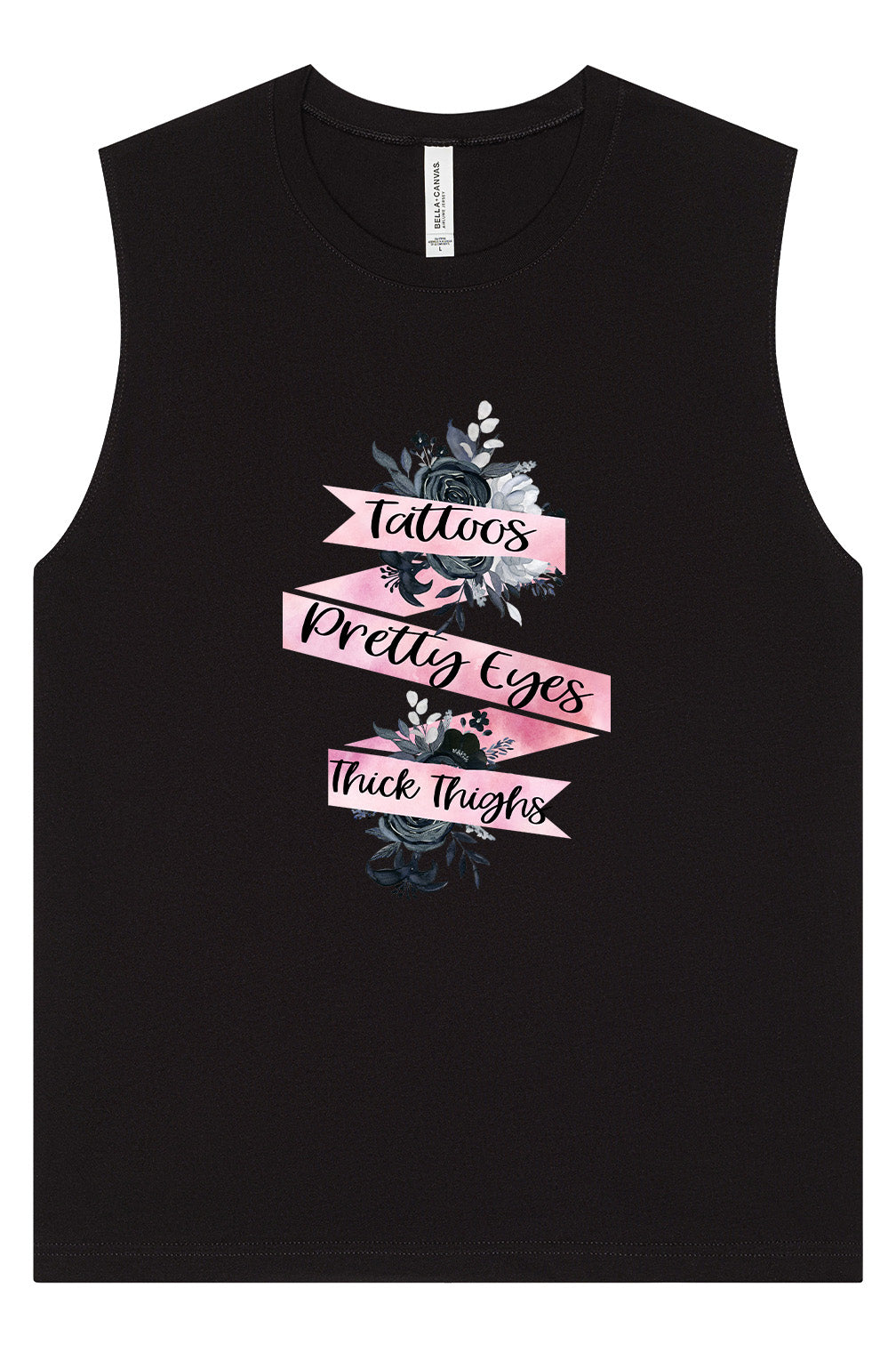 Tattoos, Pretty Eyes, Thick Thighs Muscle Tank