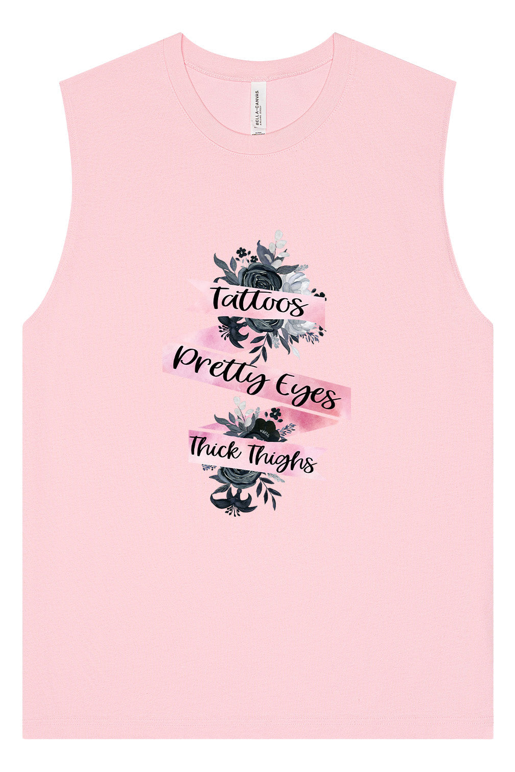 Tattoos, Pretty Eyes, Thick Thighs Muscle Tank