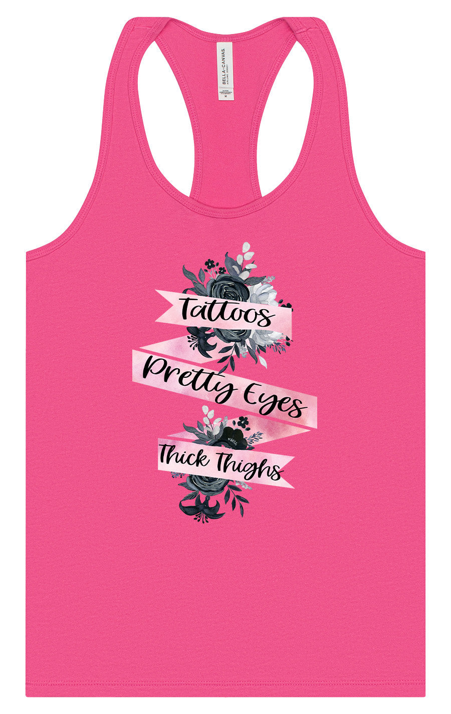 Tattoos, Pretty Eyes, Thick Thighs Women's Racerback Tank
