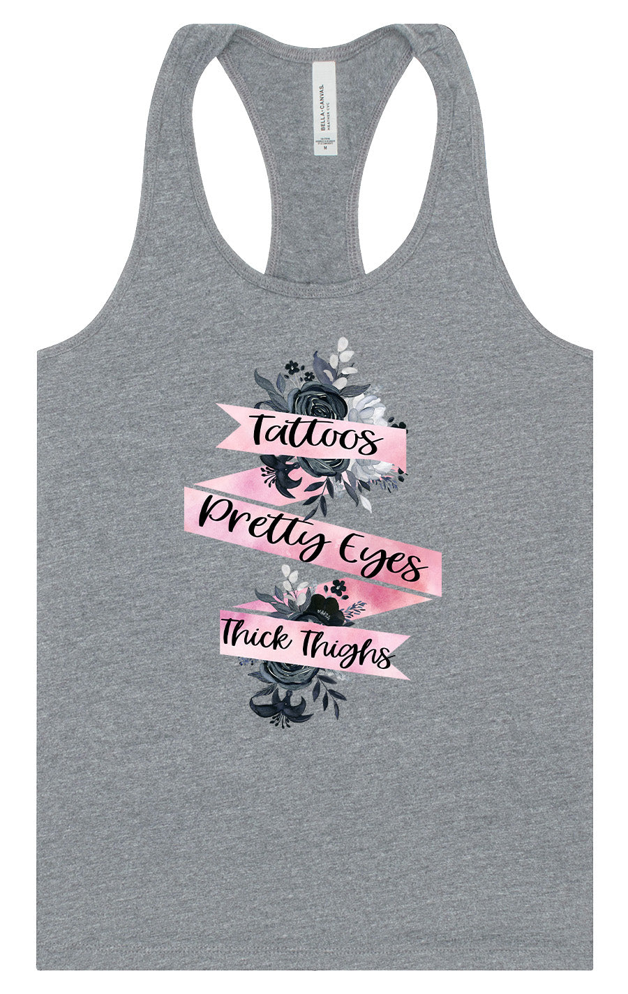 Tattoos, Pretty Eyes, Thick Thighs Women's Racerback Tank