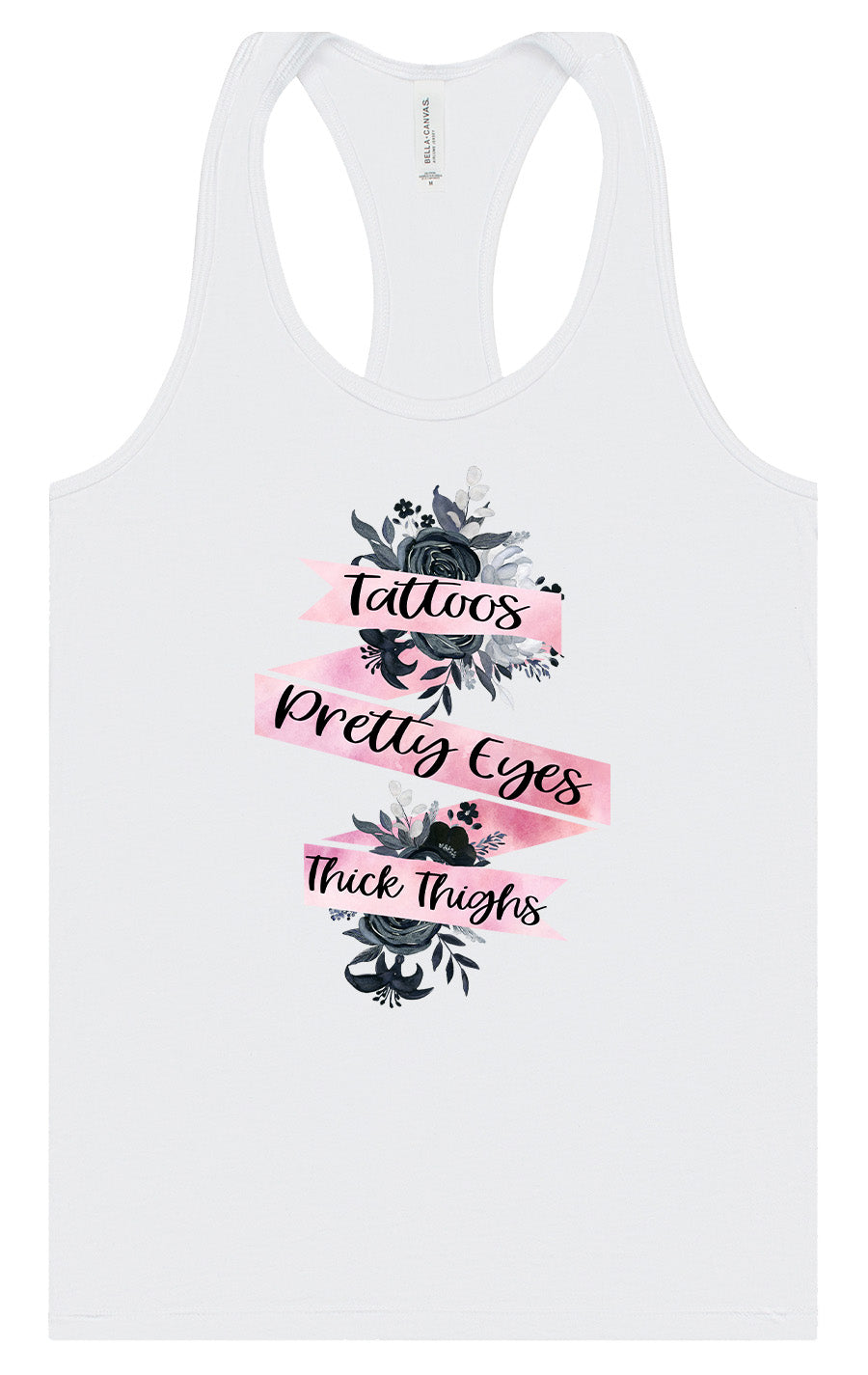 Tattoos, Pretty Eyes, Thick Thighs Women's Racerback Tank