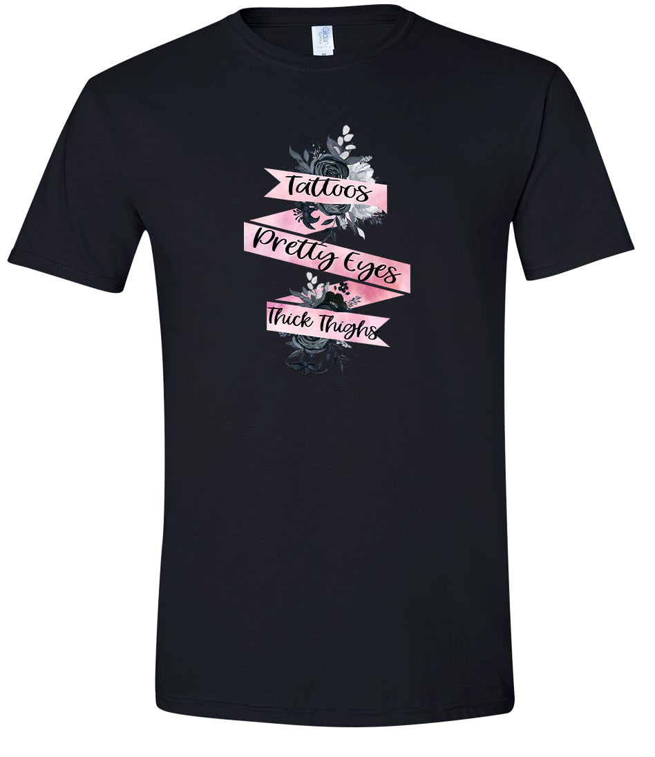 Tattoos, Pretty Eyes, Thick Thighs Adult Gildan Soft Shirt